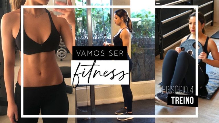 Vamos ser fitness: TREINO/ Ep. 4