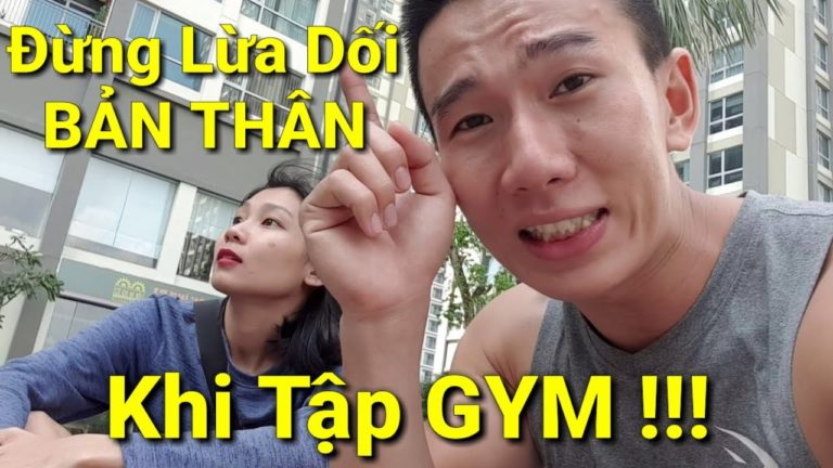 Đừng Xạo Đừng Lừa Dối Chính Mình Khi Đi Tập GYM – HLV Ryan Long Fitness