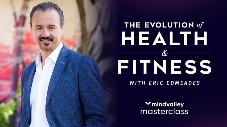 The Evolution Of Health & Fitness With Eric Edmeades – Mindvalley Masterclass Trailer