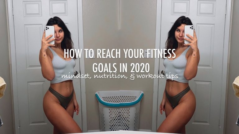 How to reach your fitness goals in 2020 | Mindset, Workout, & Nutrition tips for a healthy routine