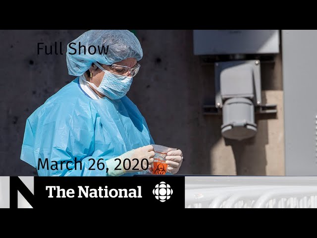 The National for Thursday, March 26 — COVID-19’s strain on health care The National for Thursday, March 26 — COVID-19’s strain on health care
