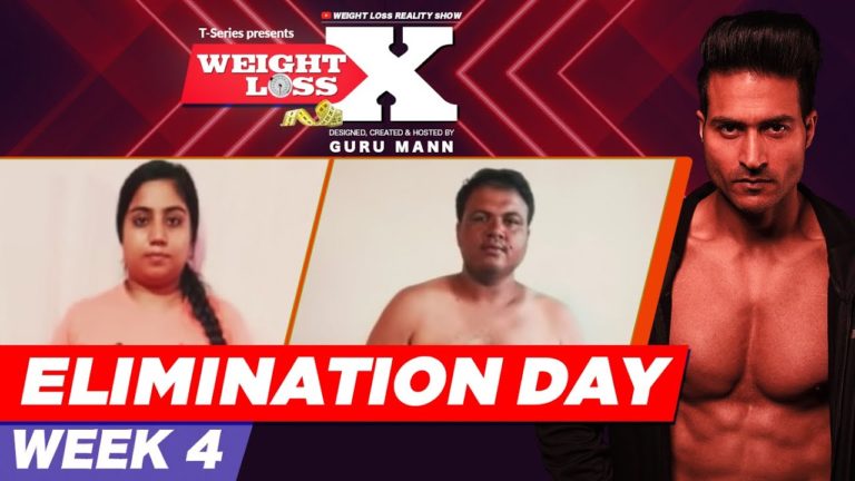 ELIMINATION DAY | WEEK 4 | WEIGHT LOSS X | GURU MANN | REALITY SHOW | HEALTH & FITNESS