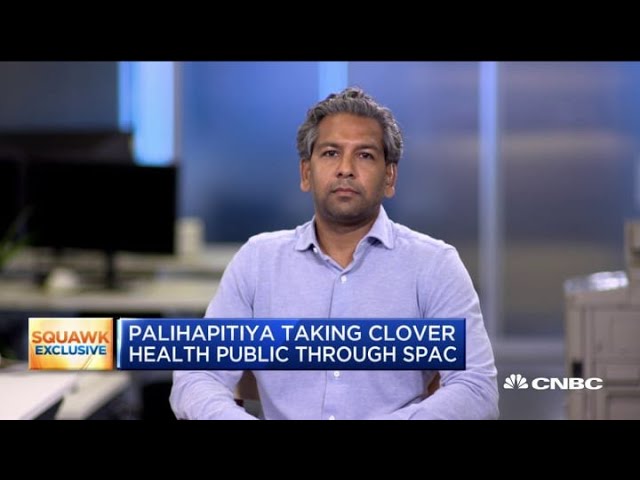 Clover Health co-founder on going public through a SPAC rather than an IPO Clover Health co-founder on going public through a SPAC rather than an IPO