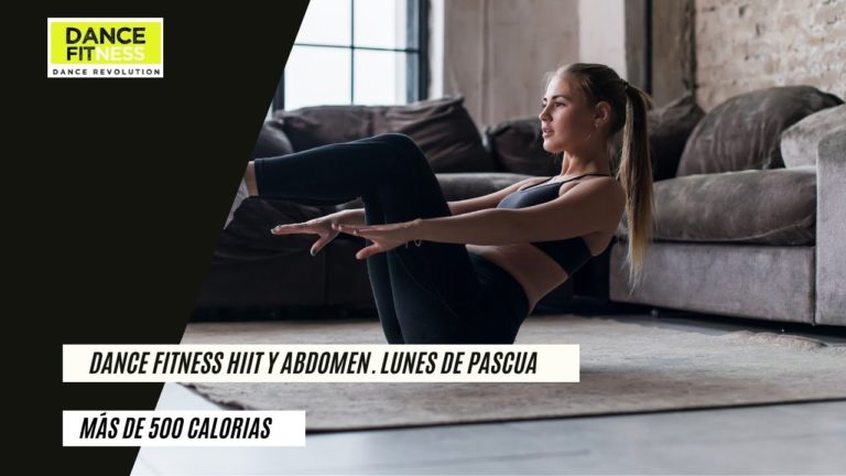DANCE FITNESS HIIT AND ABS. MÁS DE 500 CALORIAS