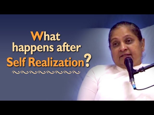 What Happens after Self Realization? | Spiritual Significance Of Self Realization