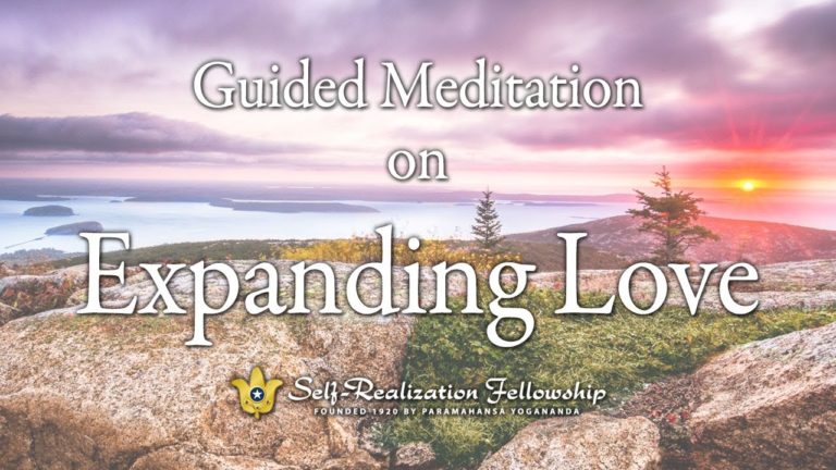 Self-Realization Fellowship Guided Meditation on Expanding Love