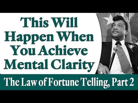 This Will Happen When You Achieve Mental Clarity – Rev. Ike’s The Law of Fortune Telling, Part 2