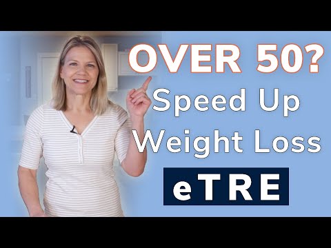 Over 50? Speed Weight Loss with eTRE