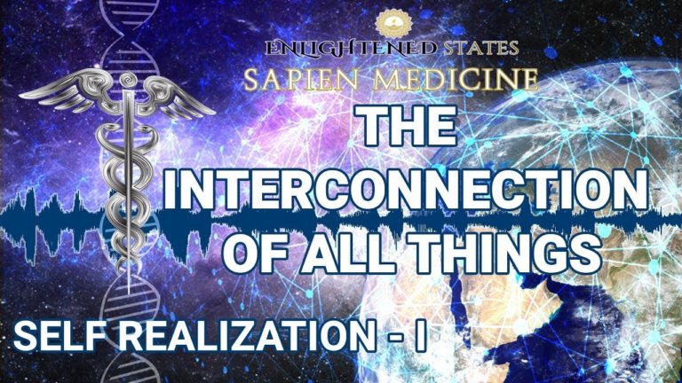 The Interconnection Of Everything (Self Realization Series Pt 1.)