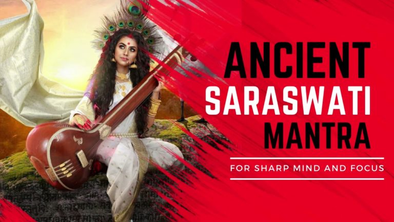 ANCIENT SARASWATI MANTRA FOR A SHARP MIND AND FOCUS