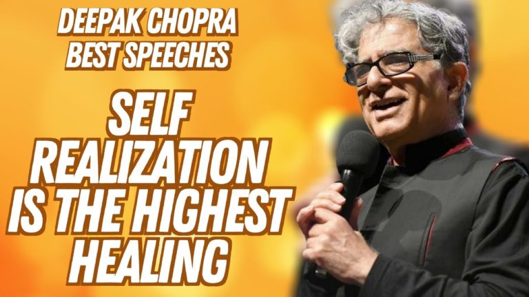 Self Realization is the Highest Healing –  Deepak Chopra Best Speech